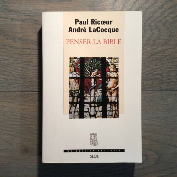 Penser la Bible - Paul Ricoeur en André LaCocque - 1998