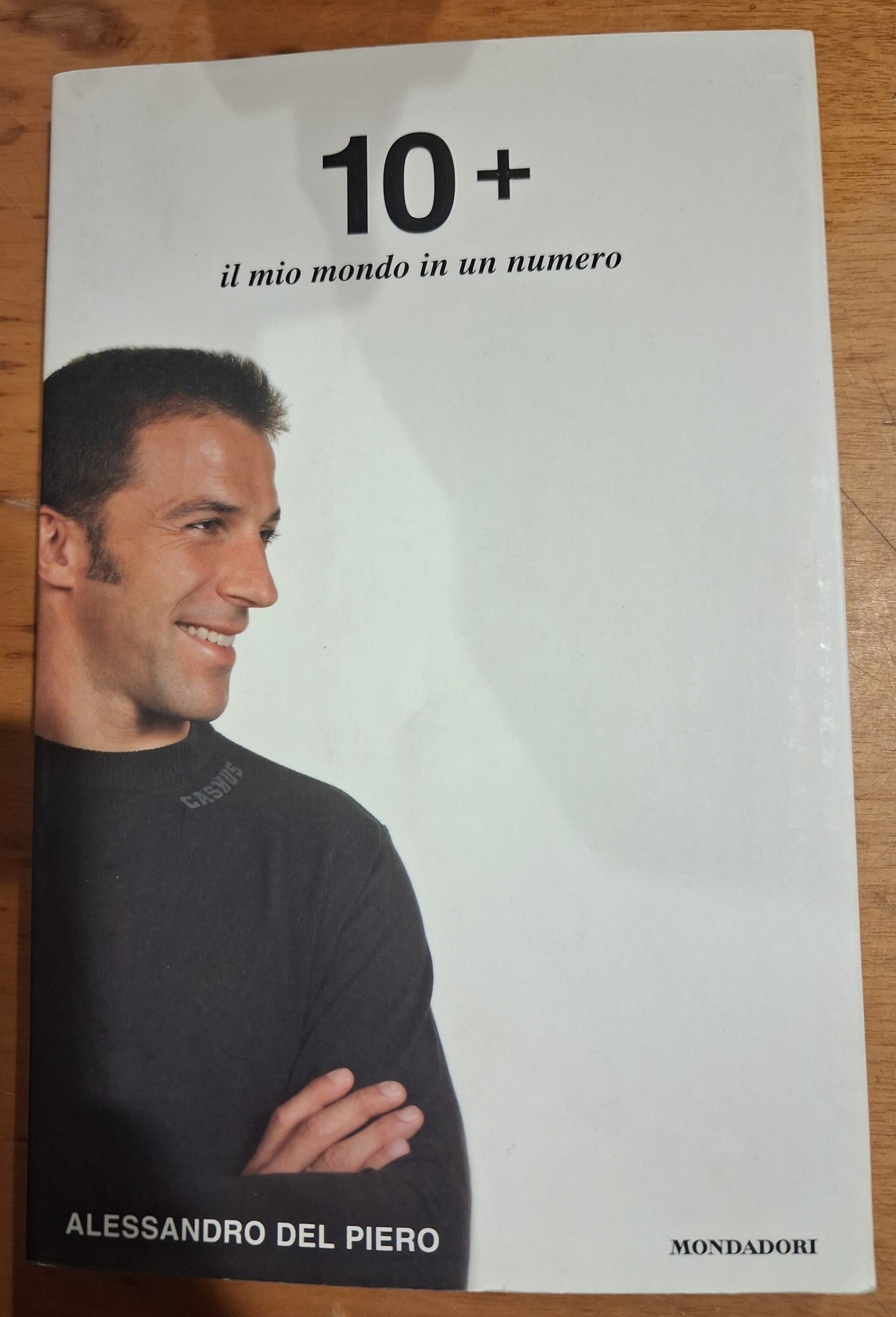 10+ il mio mondo in un numero / alessandro del piero