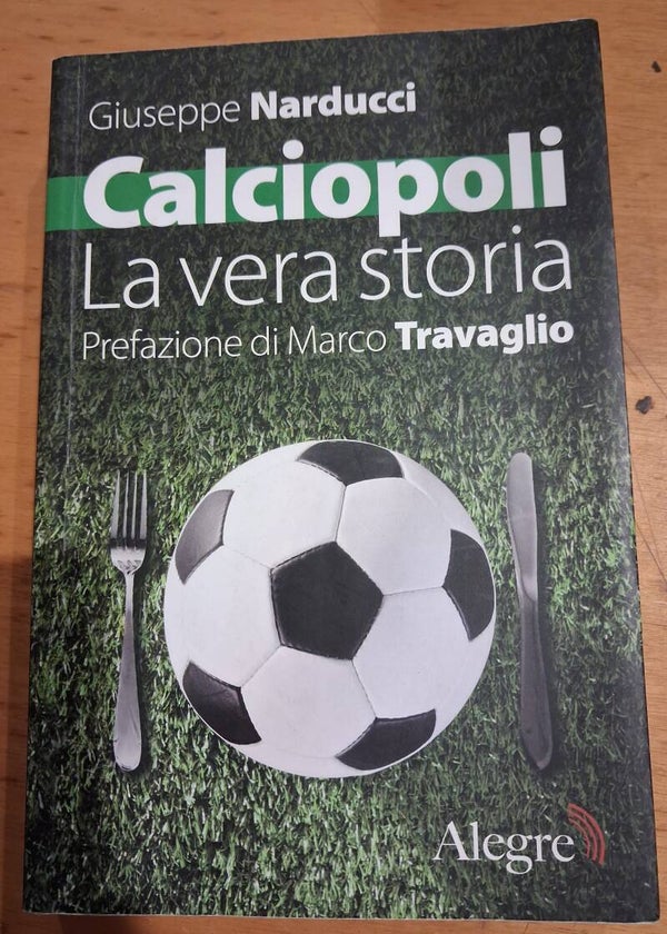 calciopoli la vera storia - giuseppe narducci