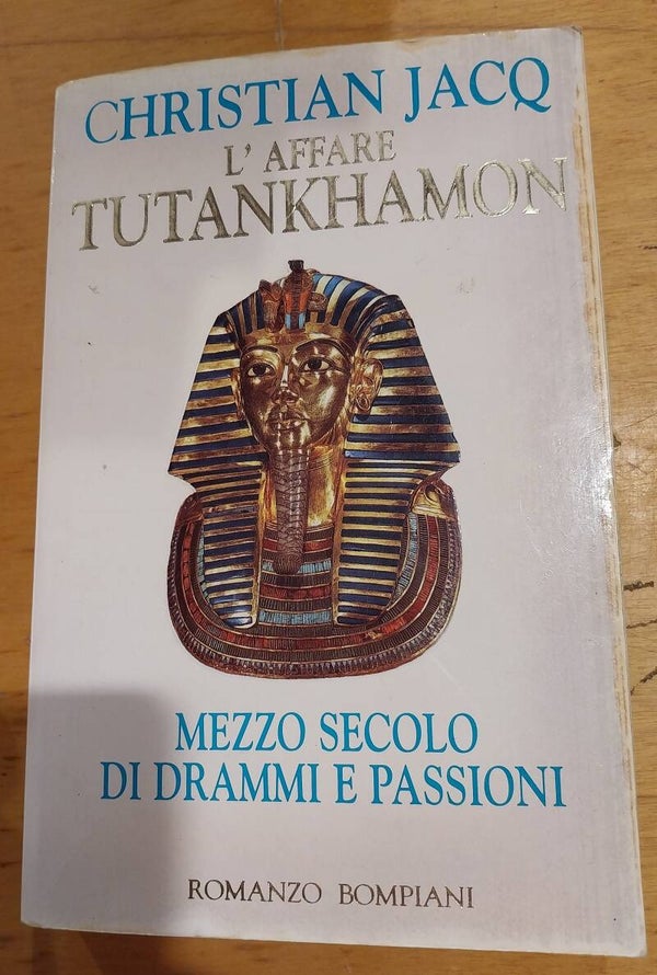 l'affare tutankhamon mezzo secolo di drammi e passioni - christian jacq