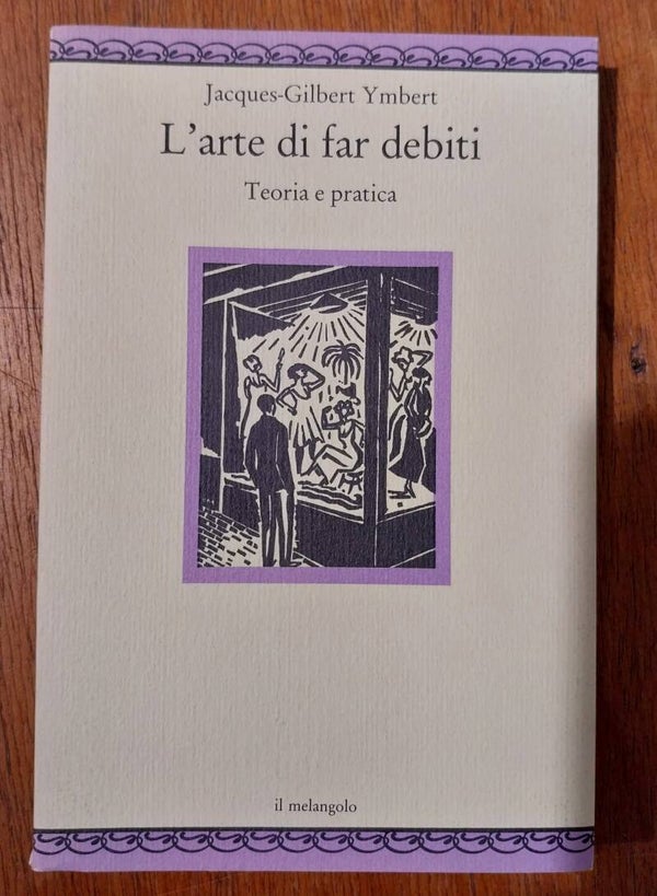 l'arte di far debiti teoria e pratica - jacques-gilbert ymbert