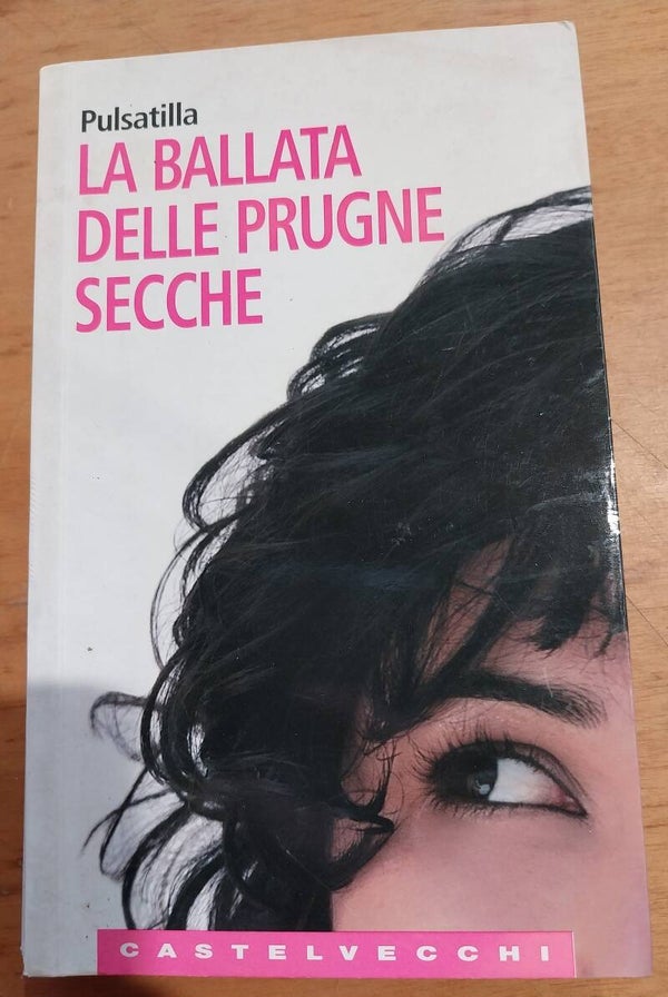 la ballata delle prugne secche / pulsatilla