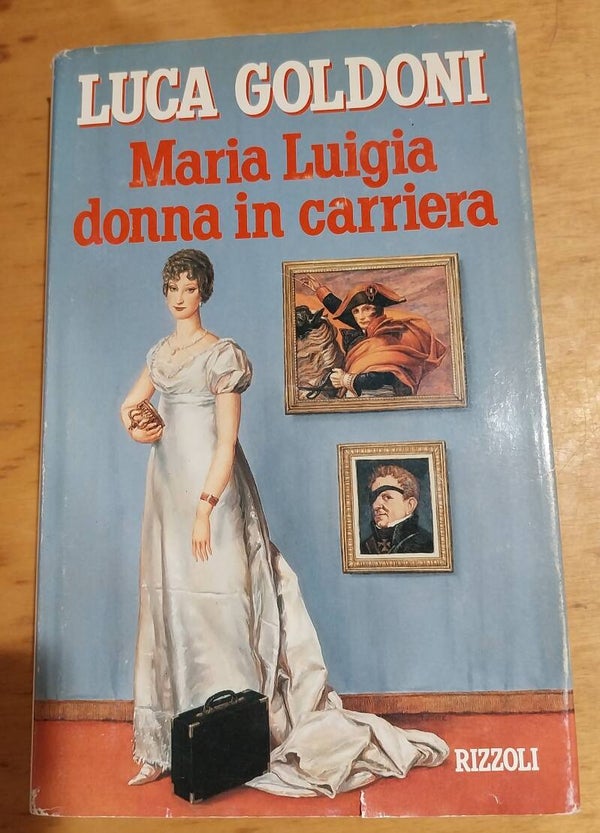 maria luigia donna in carriera - luca goldoni