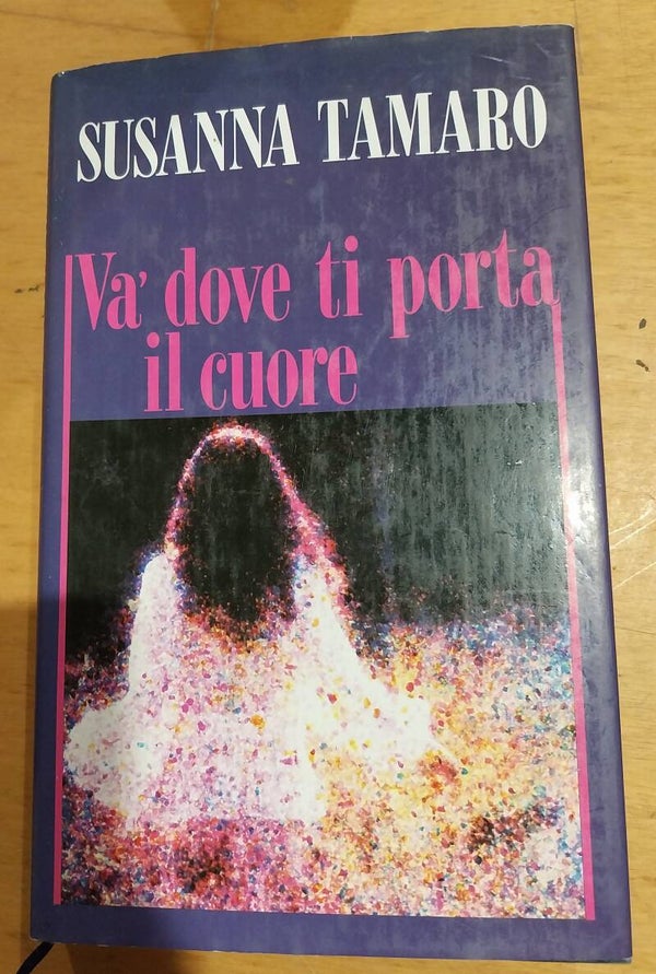 va dove ti porta il cuore - susanna tamaro