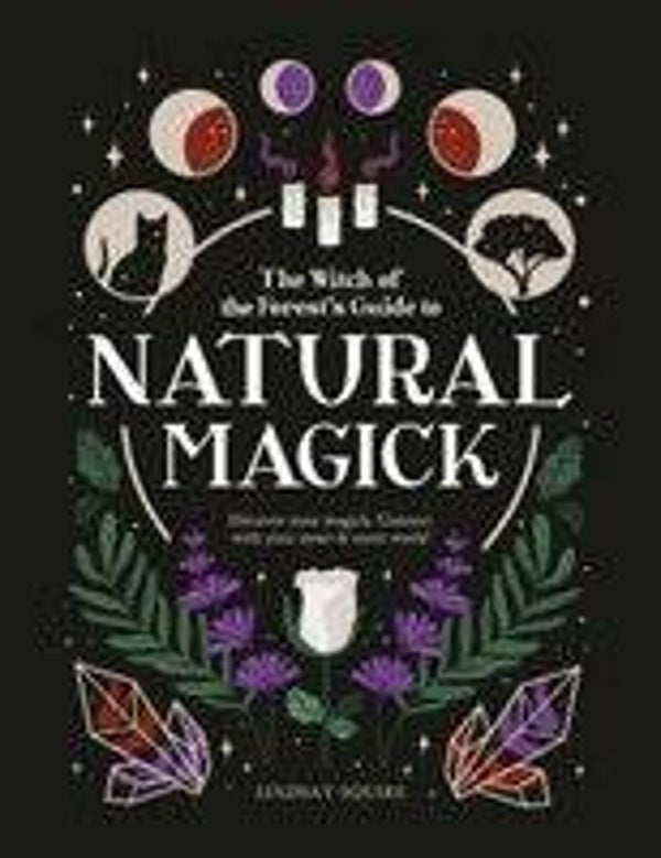 Witch of the Forest…- Natural Magick