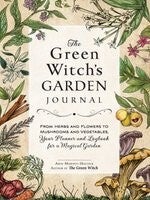 The Green Witch's Garden Journal- Green Witch Witchcraft Series