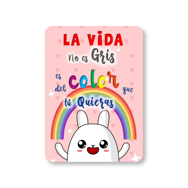 MI-215 La vida no es Gris es del Color que tu quieres