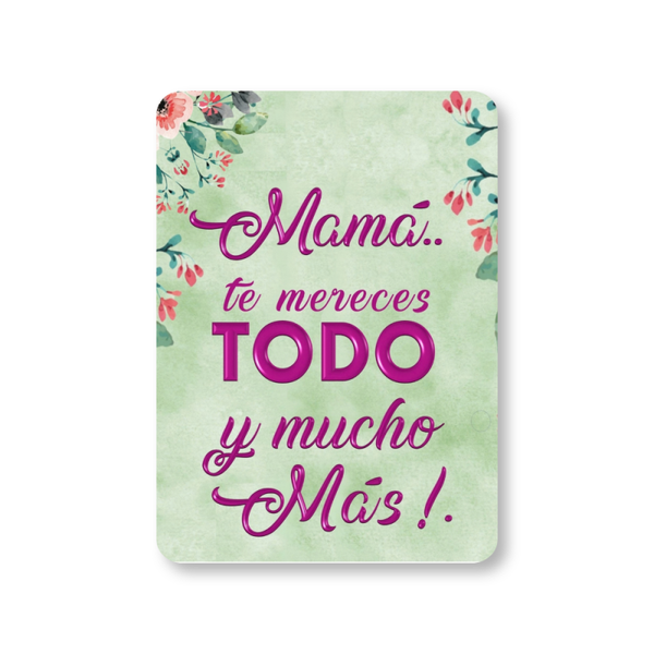 MI-326 Mamá te mereces todo y mucho más