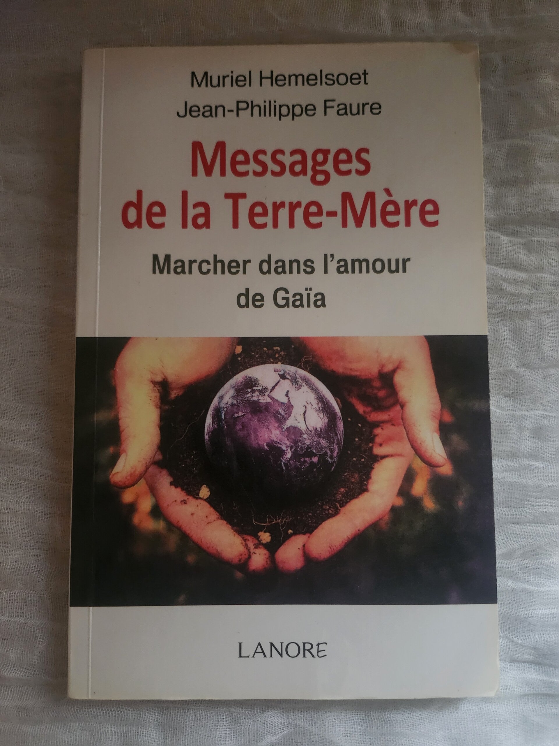 Messages de la Terre-Mère – Marcher dans l’amour de Gaïa