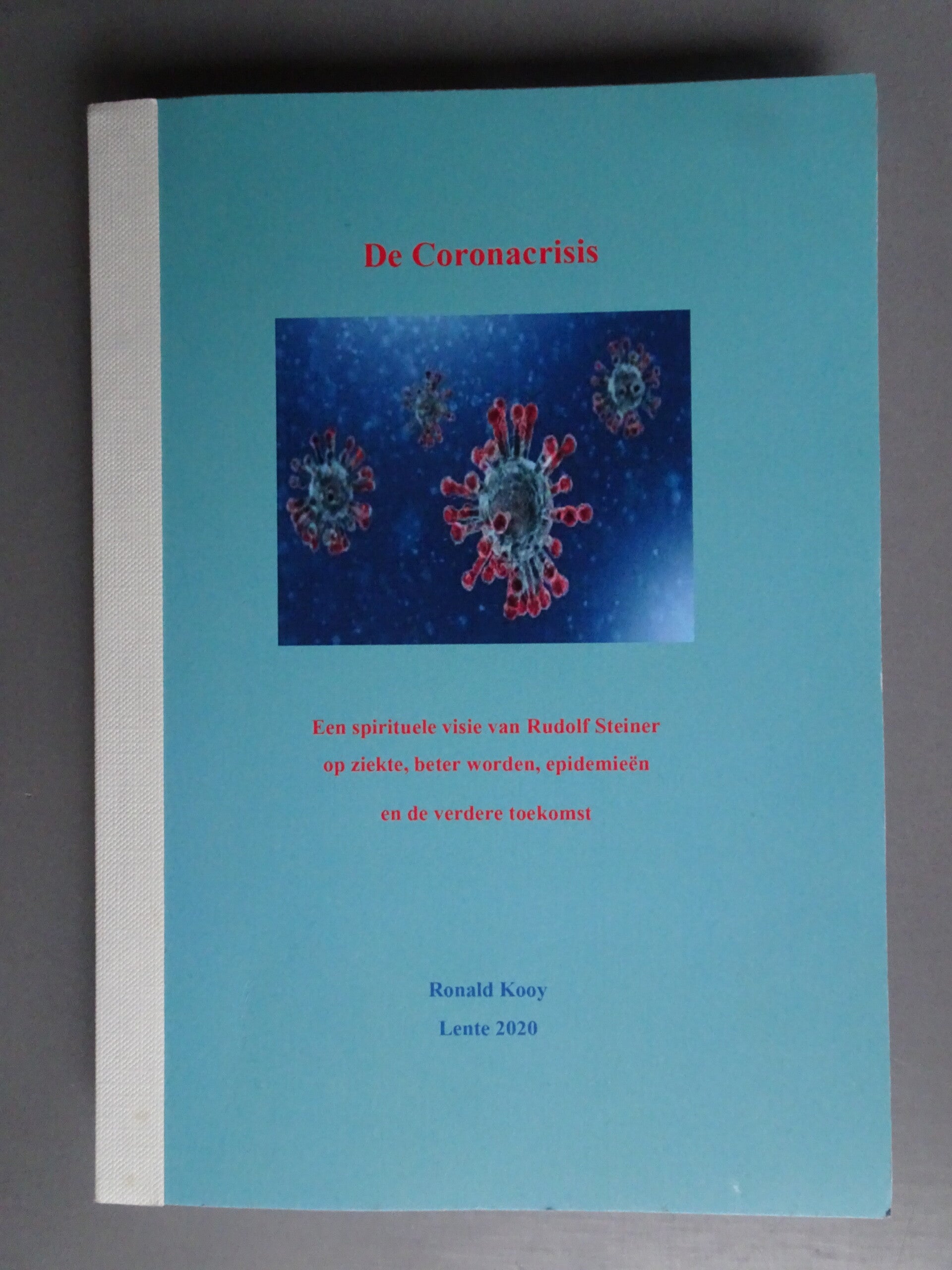 SPI - De Coronacrisis Een spirituele visie van Rudolf Steiner op ziekte, griep, epidemieën en de verdere toekomst
