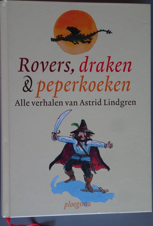 Rovers, draken en peperkoeken - Alle verhalen van Astrid Lindgren