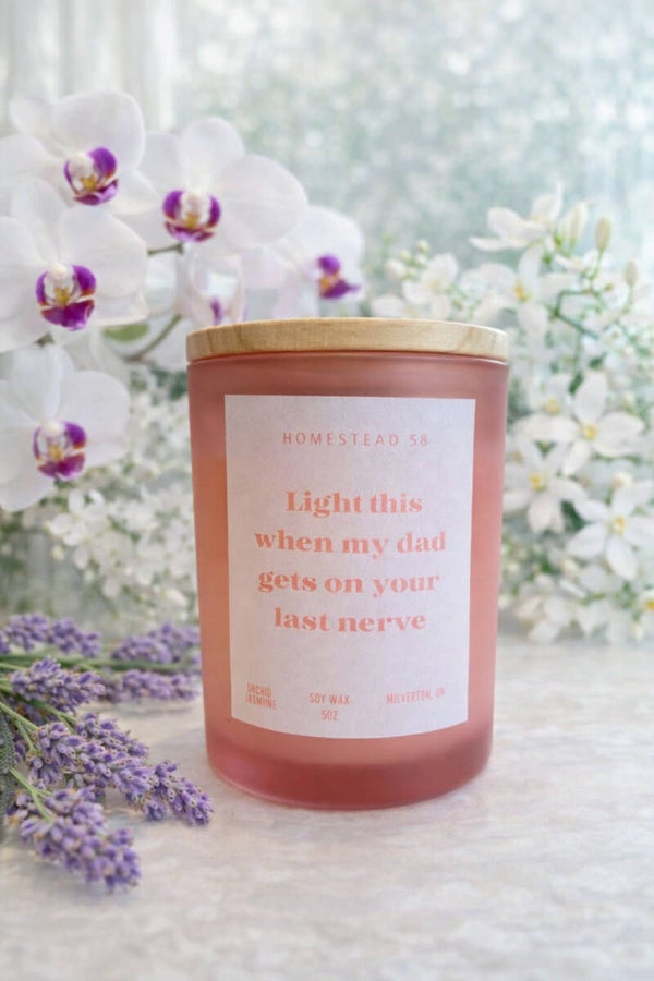 Light This When My Dad Gets on Your Last Nerve – 5oz