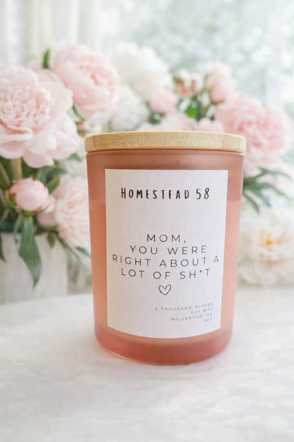 Mom, You Were Right About a Lot of Sh*t – 5oz