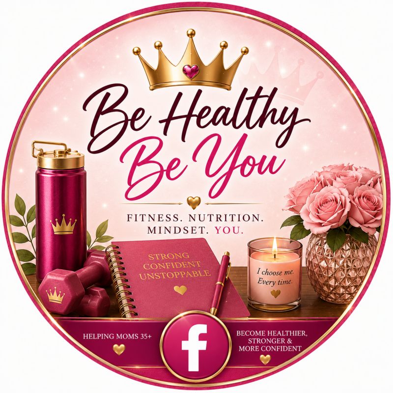 Be Healthy Be You on Facebook - fitness community for moms over 35