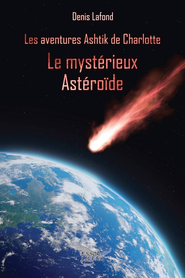 Les aventures Ashtik de Charlotte, tome 1 : Le mystérieux Astéroïde