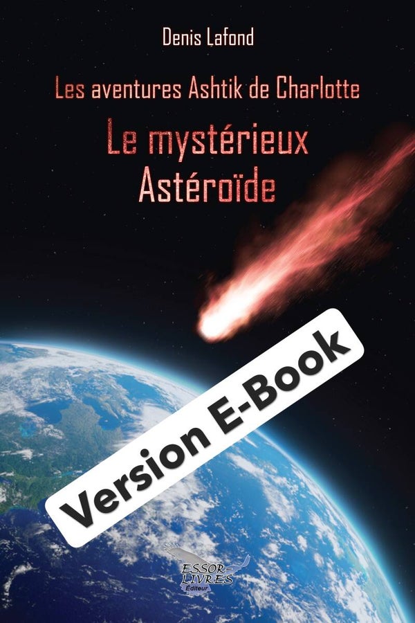 Le Mystérieux astéroïde Tome 1 E-Book