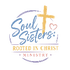 Soul Sisters- Rooted in Christ