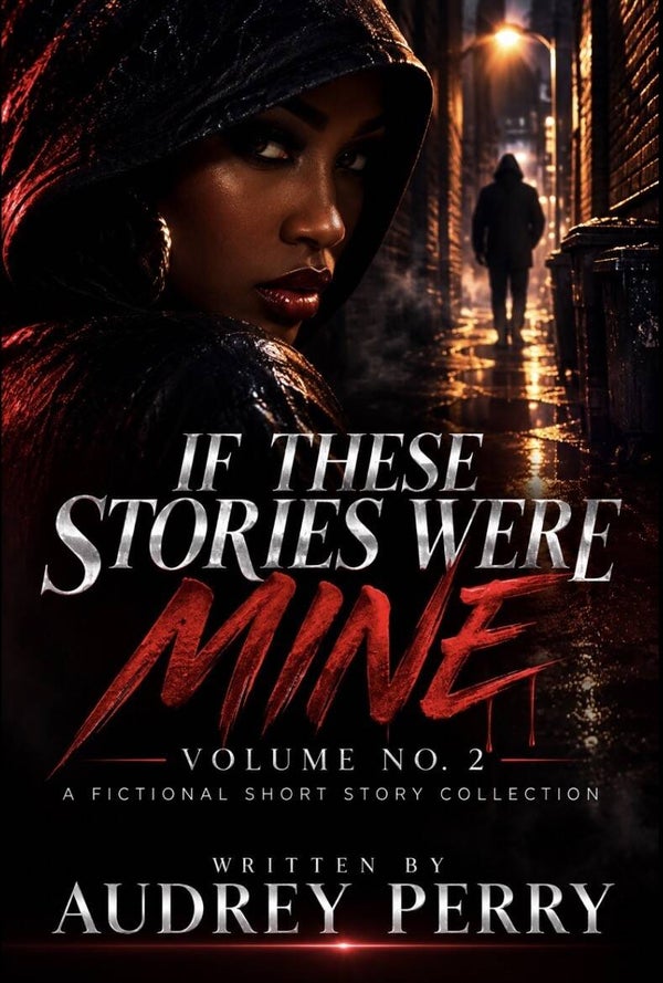 If These Stories Were Mine: Volume 2