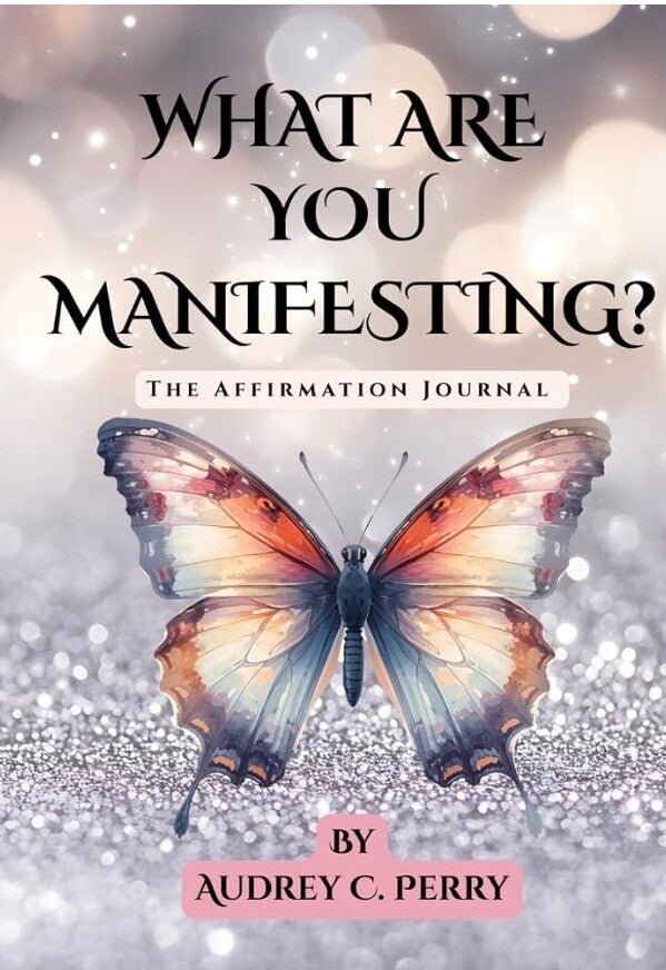 What Are You Manifesting? The Affirmation Journal