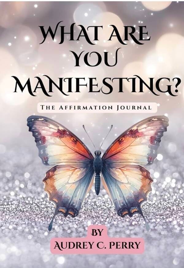 What Are You Manifesting? The Affirmation Journal