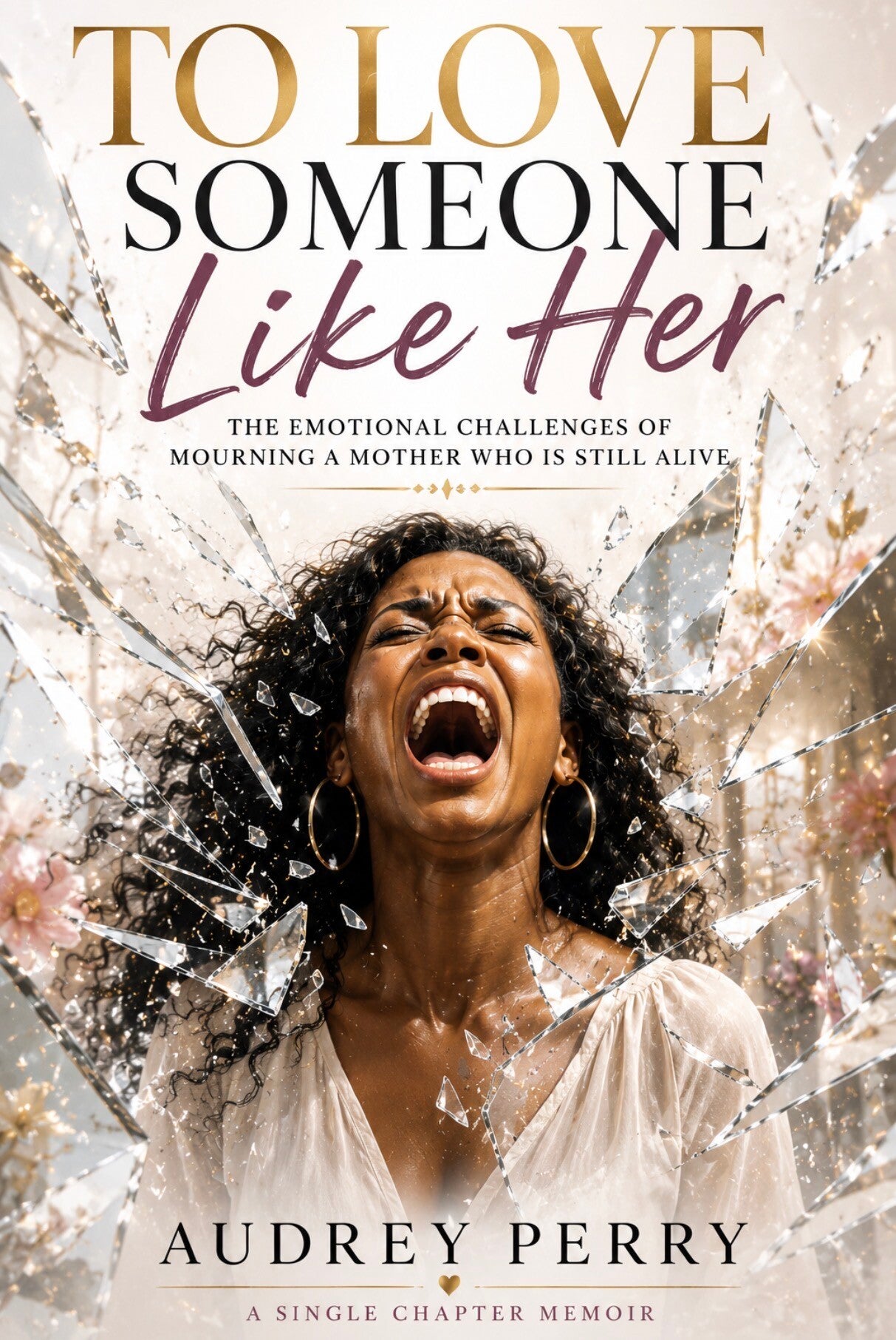 To Love Someone Like Her: The Emotional Challenges of Mourning a Mother Who Is Still Alive