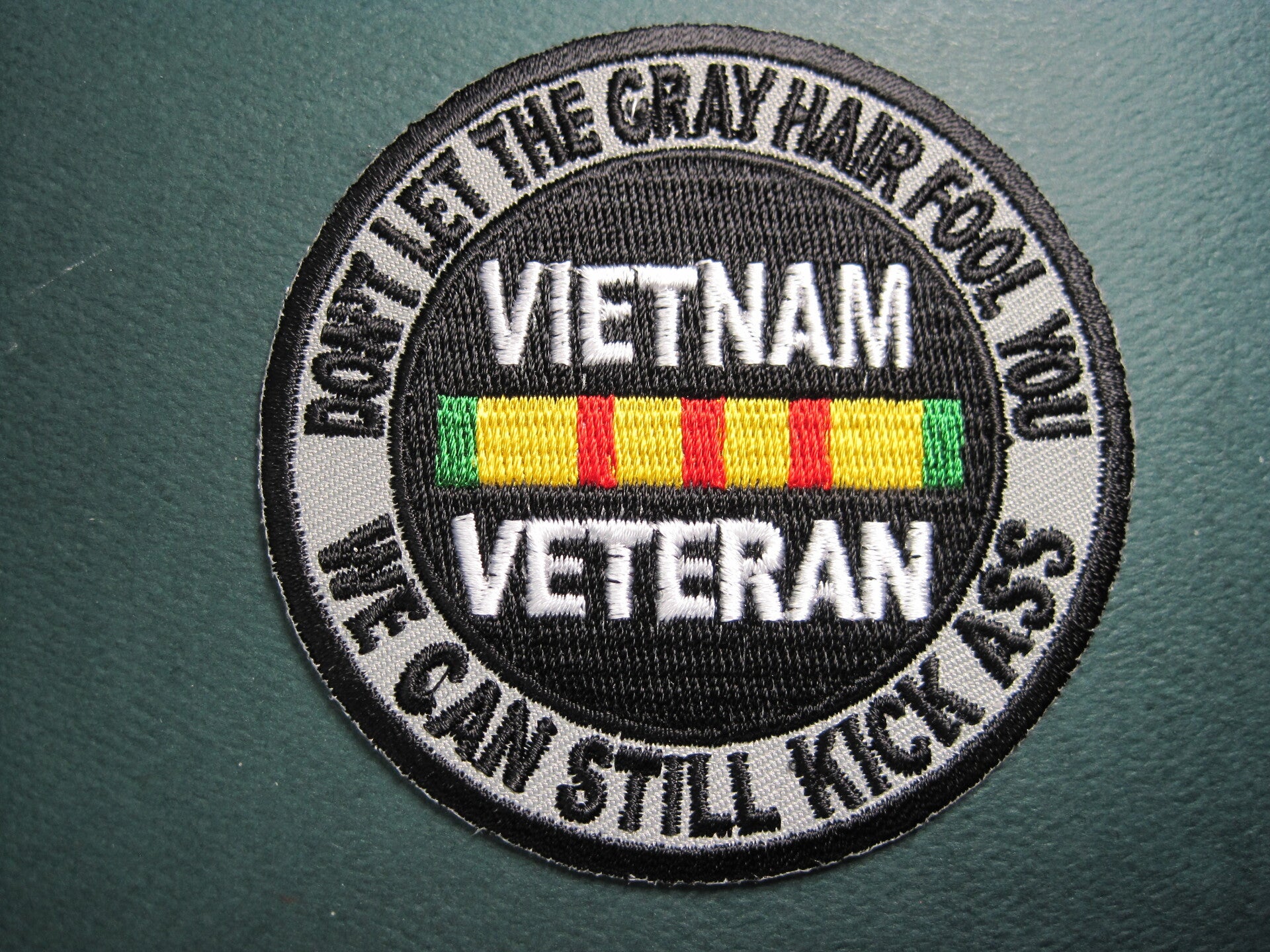 VIETNAM VET "DON'T LET THE GREY HAIR FOOL YOU" PATCH IRON ON