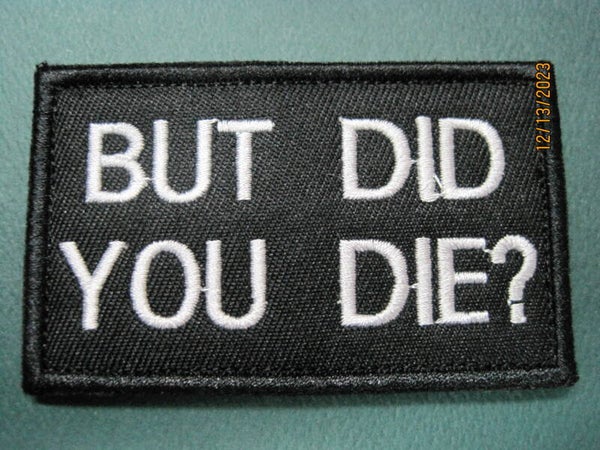 "BUT DID YOU DIE?" MORALE PATCH HOOK BACK