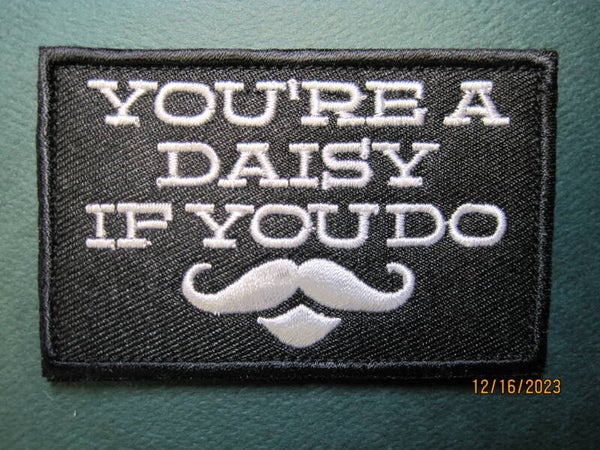 TOMBSTONE CLASSIC "YOUR A DAISY IF YOU DO" MORALE PATCH HOOK BACK