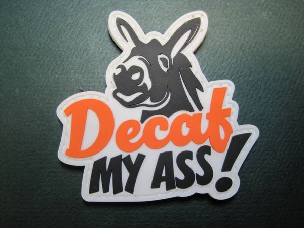 DECAF MY ASS MORALE PATCH PVC RUBBER HOOK BACK