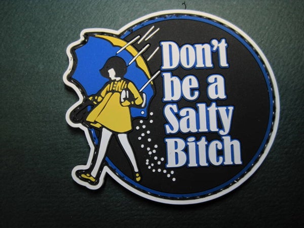 DON'T BE A SALTY BITCH MORALE PATCH PVC RUBBER HOOK BACK