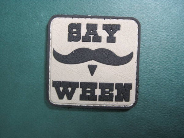 "SAY WHEN" YOMBSTONE CLASSIC MORALE PATCH PVC HOOK BACK