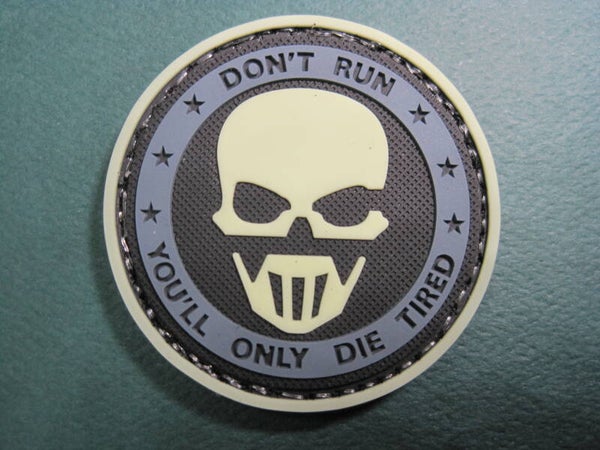 DON'T RUN, YOU'LL ONLY DIE TIRED! MORALE PATCH NIGHT GLOW PVC HOOK BACK