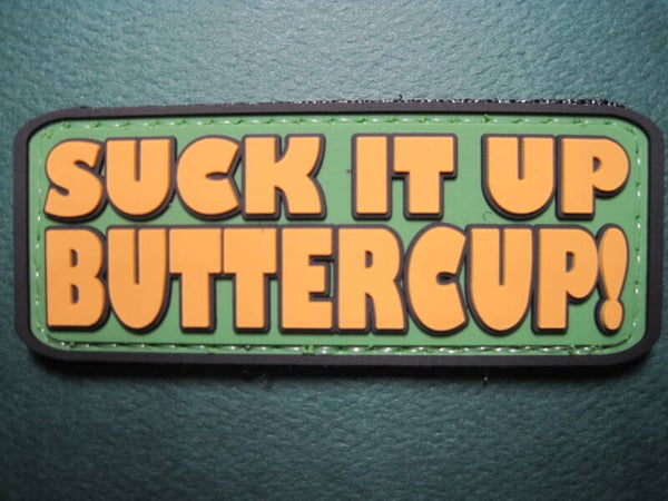 "SUCK IT UP, BUTTERCUP" MORALE PATCH PVC HOOK BACK