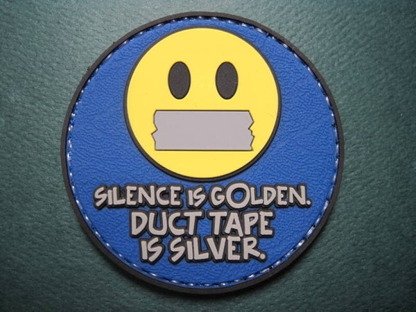 SILENCE IS GOLDEN, DUCT TAPE IS SILVER! MORALE PATCH PVC HOOK BACK