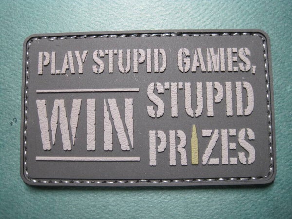 PLAY STUPID GAMES, WIN STUPID PRIZES! MORALE PATCH PVC HOOK BACK