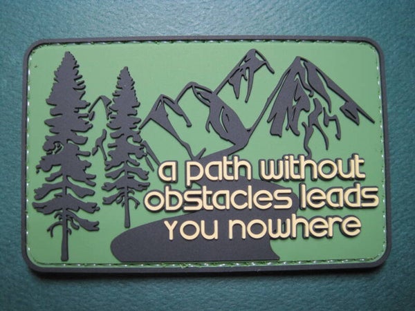A PATH WITHOUT OBSTACLES, LEADS NOWHERE! PATCH PVC HOOK BACK