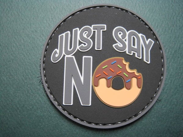 "JUST SAY NO" TO DONUT'S MORALE PATCH PVC HOOK BACK
