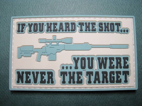 "IF YOU HEARD THE SHOT" MORALE PATCH PVC HOOK BACK