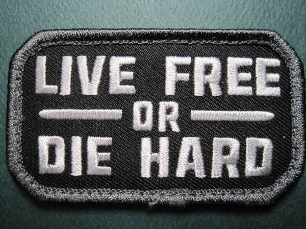 LIVE FREE OR DIE HARD MORALE PATCH EMBROIDERY HOOK BACK