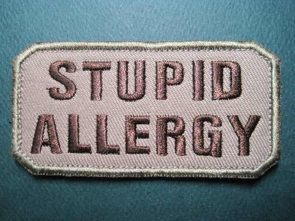 STUPID ALLERGY MORALE PATCH EMBROIDERY HOOK BACK