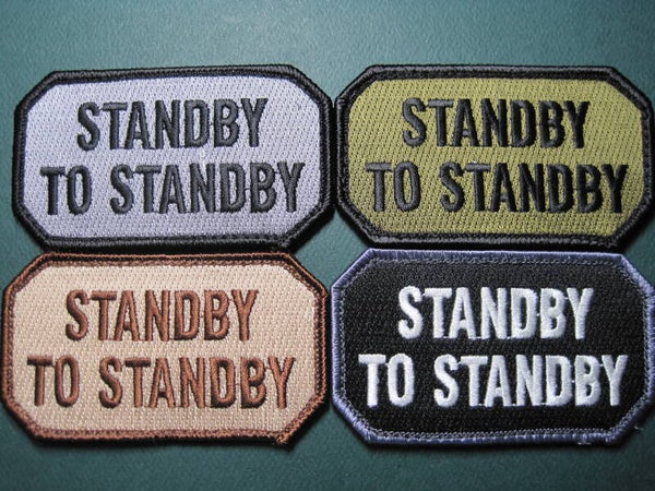 "STANDBY TO STANDBY" MILITARY LIFE MORALE PATCH (CHOICE) HOOK BACK