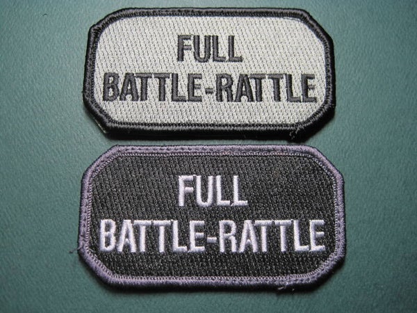 "FULL BATTLE RATTLE" MILITARY LIFE MORALE PATCH HOOK BACK