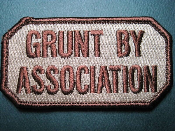 "GRUNT BY ASSOCIATION" 11-B ARMY LIFE MORALE PATCH HOOK BACK