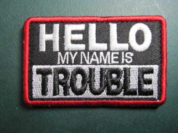 HELLO, MY NAME IS TROUBLE! MORALE PATCH HOOK BACK