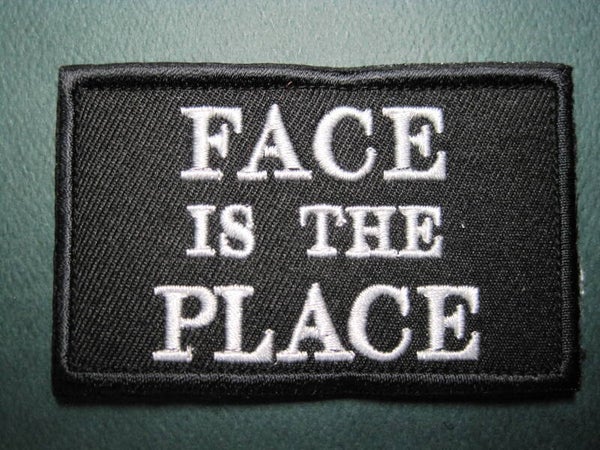 "FACE IS THE PLACE" MORALE PATCH HOOK BACK