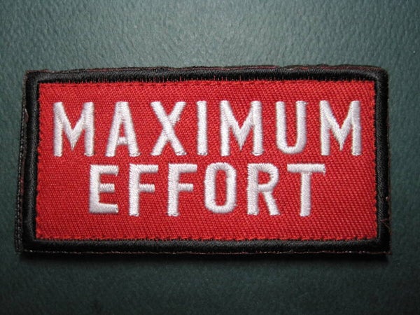 "MAXIMUM EFFORT" MORALE PATCH HOOK BACK