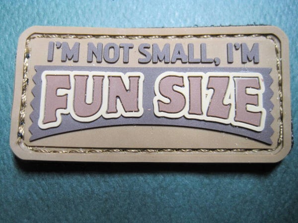 "I'M NOT SMALL - I'M FUN SIZE" MORALE PATCH PVC HOOK BACK