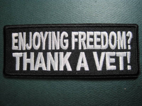 MILITARY ENJOYING FREEDOM? THANK A VET! PATCH IRON ON