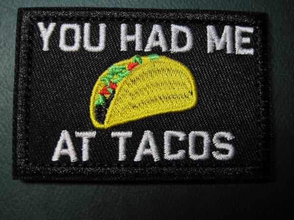"YOU HAD ME AT TACOS" MORALE PATCH HOOK BACK
