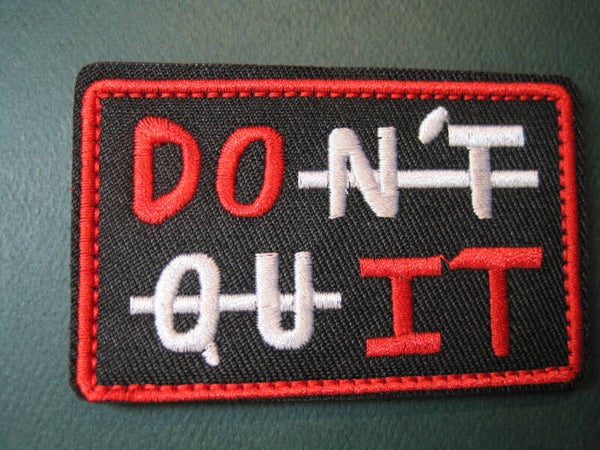 DON'T QUIT - DO IT MORALE PATCH VELCRO HOOK BACK